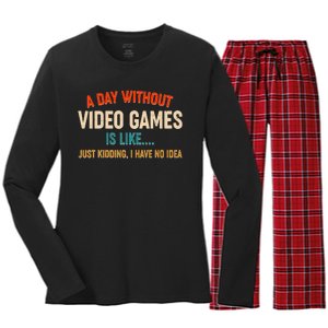 A Day Without Video Games Is Like Just Kidding I Have No Idea Women's Long Sleeve Flannel Pajama Set 