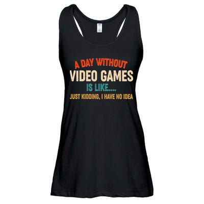 A Day Without Video Games Is Like Just Kidding I Have No Idea Ladies Essential Flowy Tank