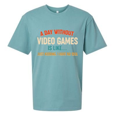 A Day Without Video Games Is Like Just Kidding I Have No Idea Sueded Cloud Jersey T-Shirt