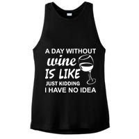 A Day Without Wine Is like Just Kidding I Have No idea Ladies PosiCharge Tri-Blend Wicking Tank
