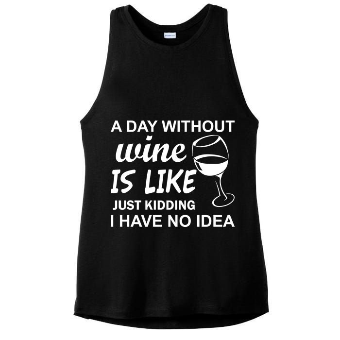 A Day Without Wine Is like Just Kidding I Have No idea Ladies PosiCharge Tri-Blend Wicking Tank