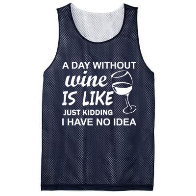 A Day Without Wine Is like Just Kidding I Have No idea Mesh Reversible Basketball Jersey Tank