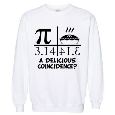 A Delicious Coincidence? Pi Day 3.14 Math Geek Garment-Dyed Sweatshirt