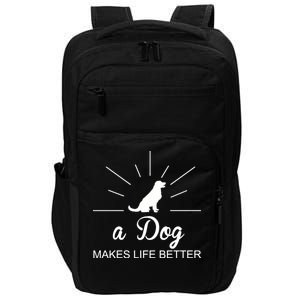 A Dog Makes Life Better Impact Tech Backpack