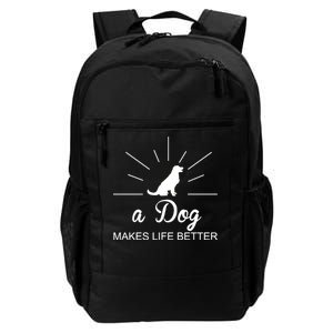 A Dog Makes Life Better Daily Commute Backpack