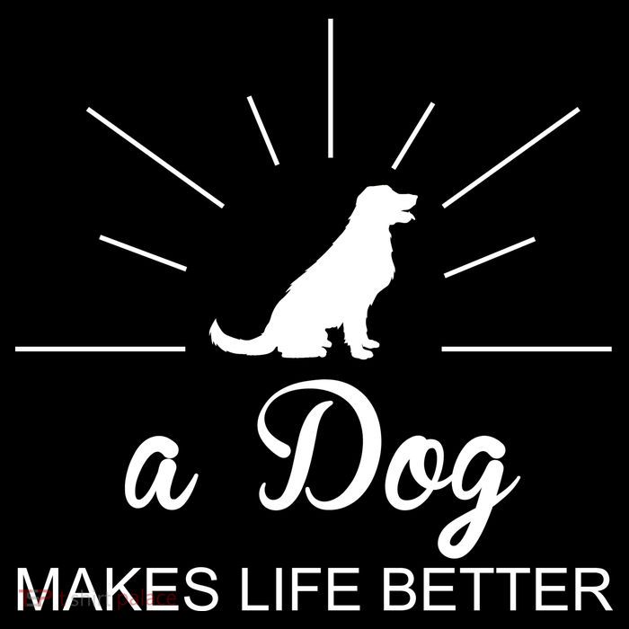 A Dog Makes Life Better Button