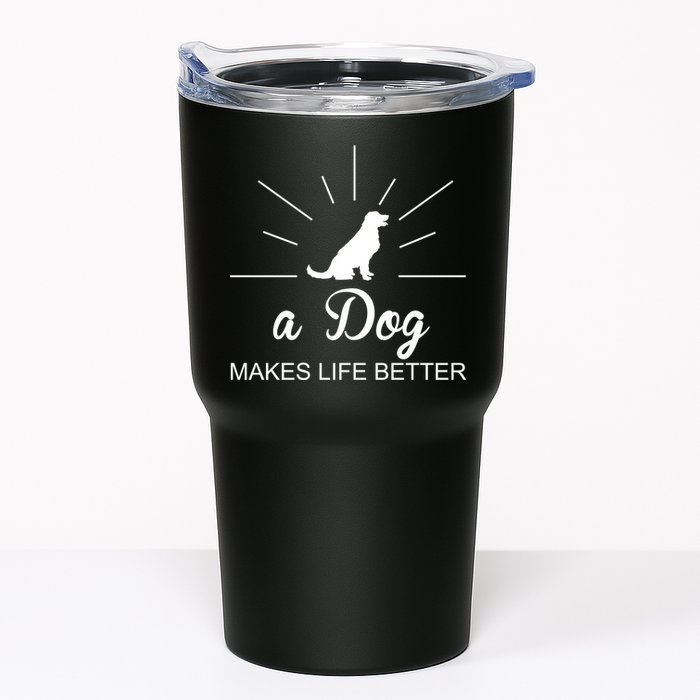 A Dog Makes Life Better Tumbler
