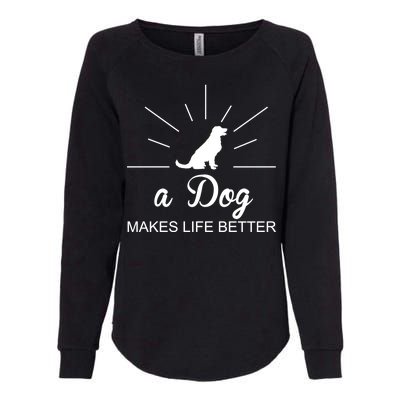 A Dog Makes Life Better Womens California Wash Sweatshirt