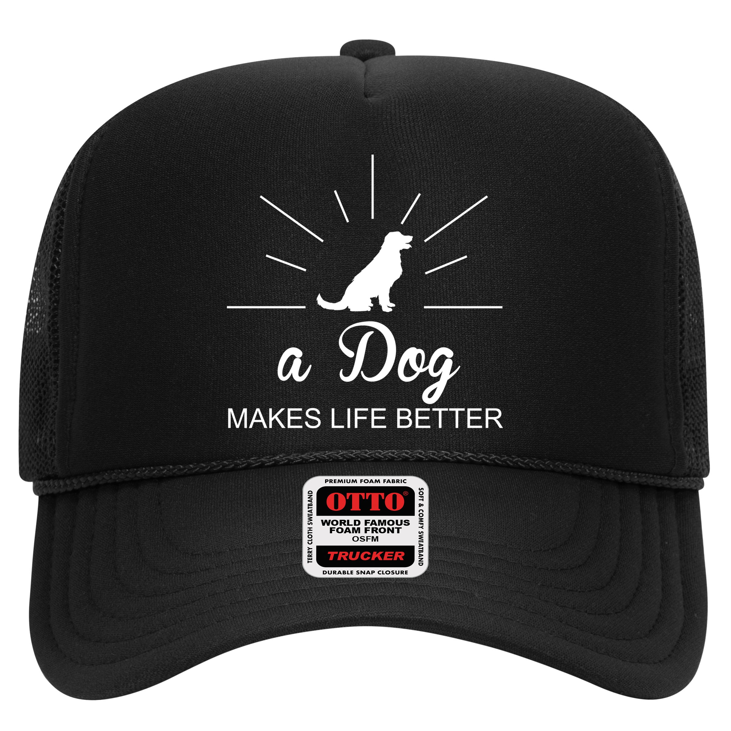 A Dog Makes Life Better Hat