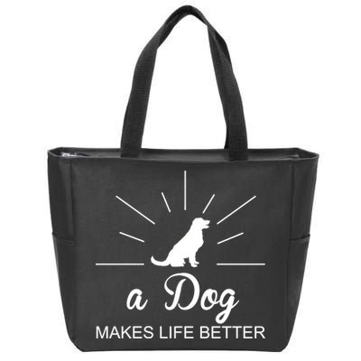 A Dog Makes Life Better Zip Tote Bag