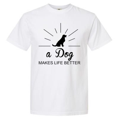 A Dog Makes Life Better Garment-Dyed Heavyweight T-Shirt