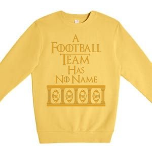 A Football Team Has No Name Washington Football Team Premium Crewneck Sweatshirt