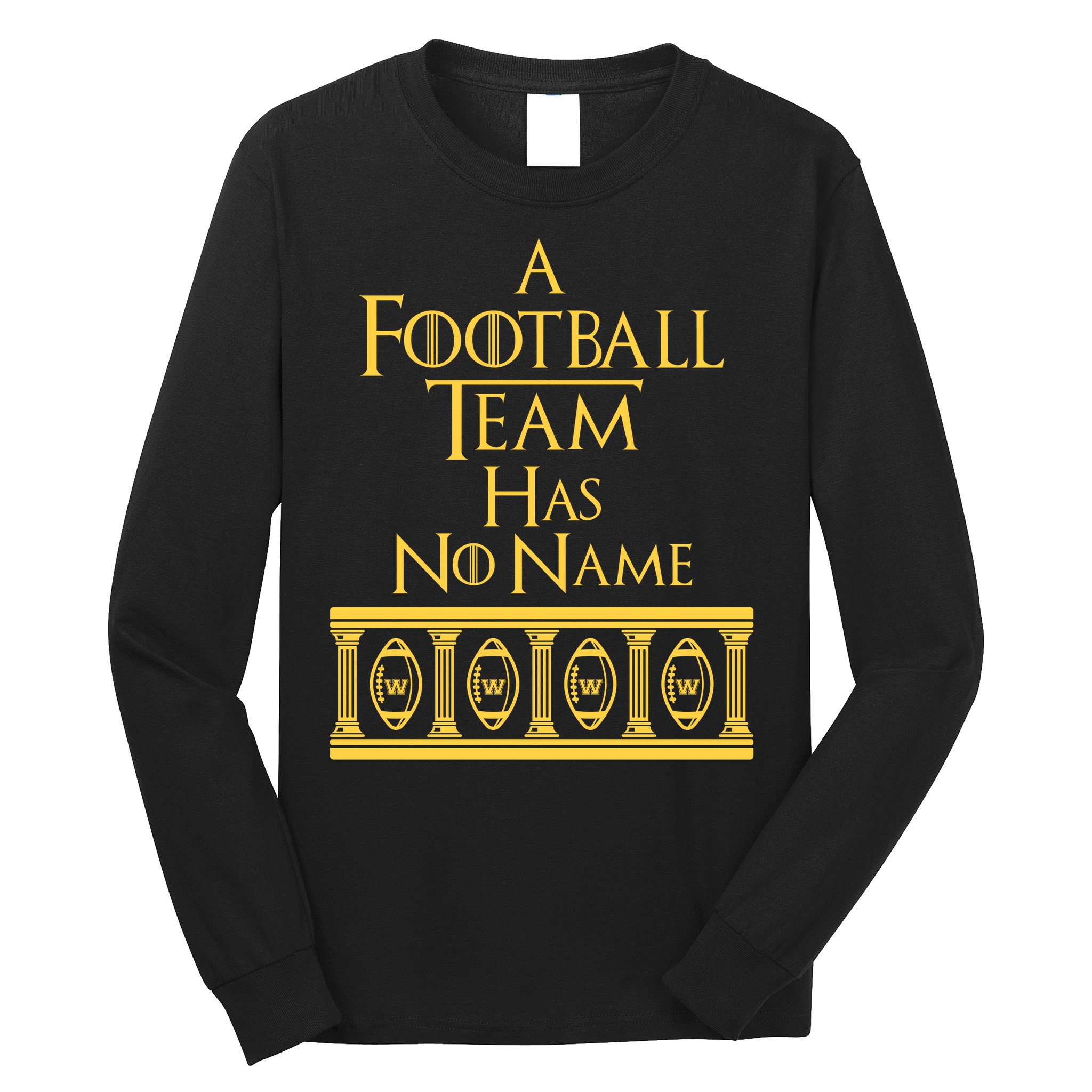 A Football Team Has No Name Washington Football Team Long Sleeve Shirt