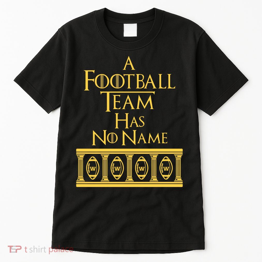 A Football Team Has No Name Washington Football Team Tall T-Shirt