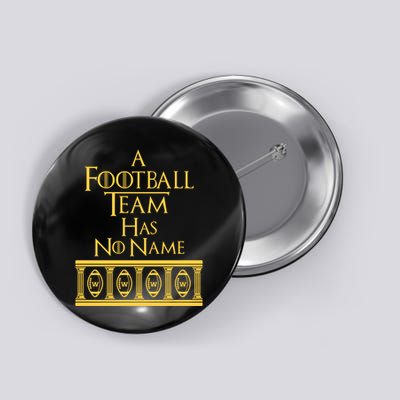 A Football Team Has No Name Washington Football Team Button