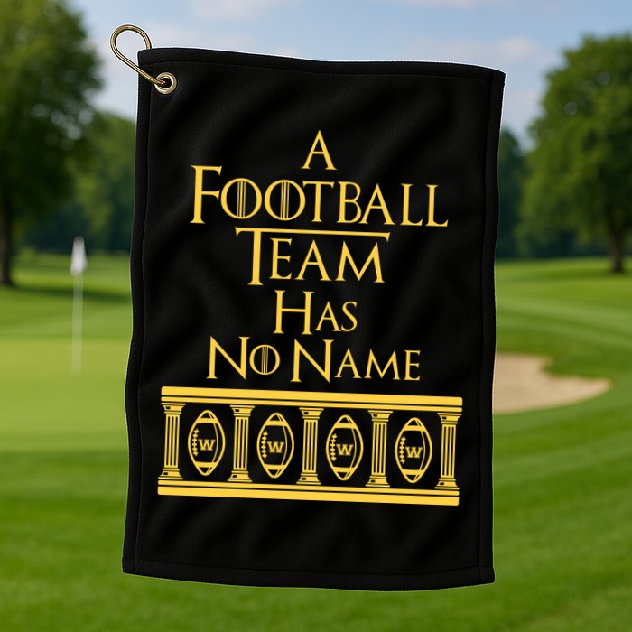 A Football Team Has No Name Washington Football Team Golf Towel