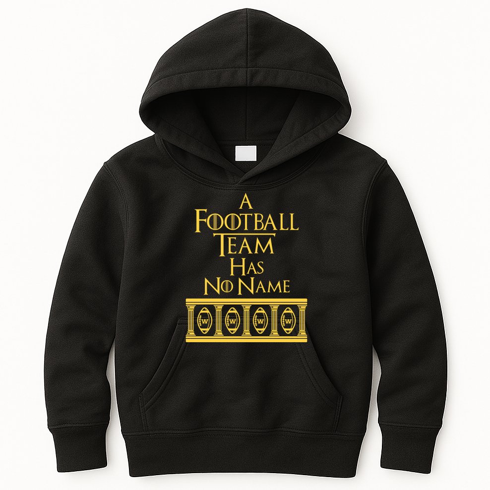 A Football Team Has No Name Washington Football Team Kids Hoodie