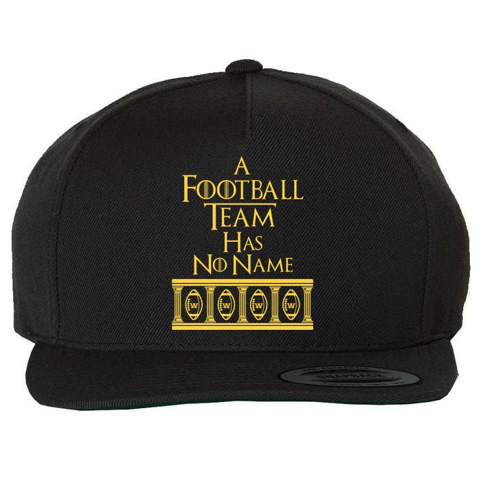 A Football Team Has No Name Washington Football Team Wool Snapback Cap