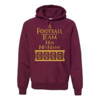 A Football Team Has No Name Washington Football Team Premium Hoodie