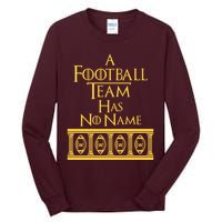 A Football Team Has No Name Washington Football Team Tall Long Sleeve T-Shirt