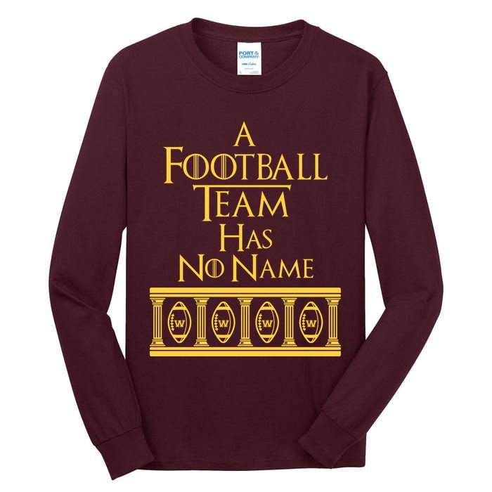 A Football Team Has No Name Washington Football Team Tall Long Sleeve T-Shirt