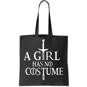 A Girl Has No Costume Tote Bag