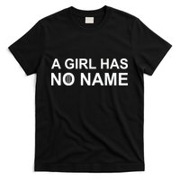 A Girl Has No Name T-Shirt