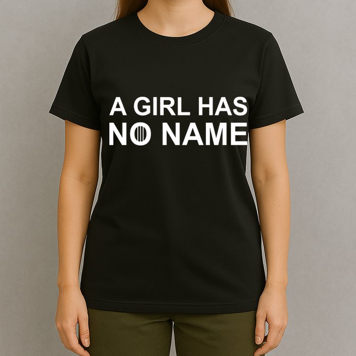 A Girl Has No Name T-Shirt
