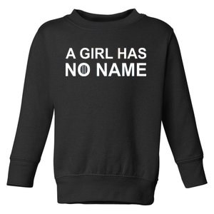 A Girl Has No Name Toddler Sweatshirt