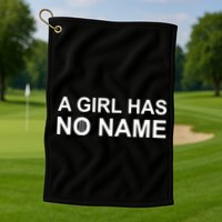 A Girl Has No Name Golf Towel