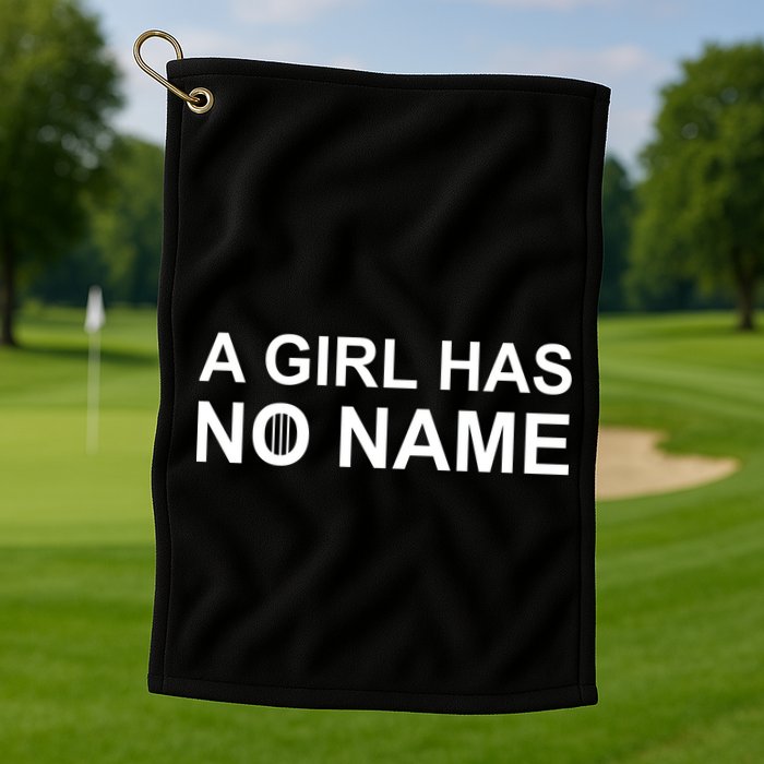 A Girl Has No Name Golf Towel