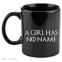 A Girl Has No Name Quote 11oz C Handle Ceramic Mug