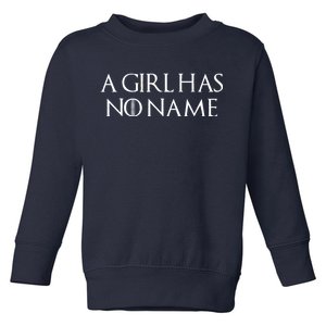 A Girl Has No Name Quote Toddler Sweatshirt