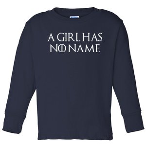 A Girl Has No Name Quote Toddler Long Sleeve Shirt