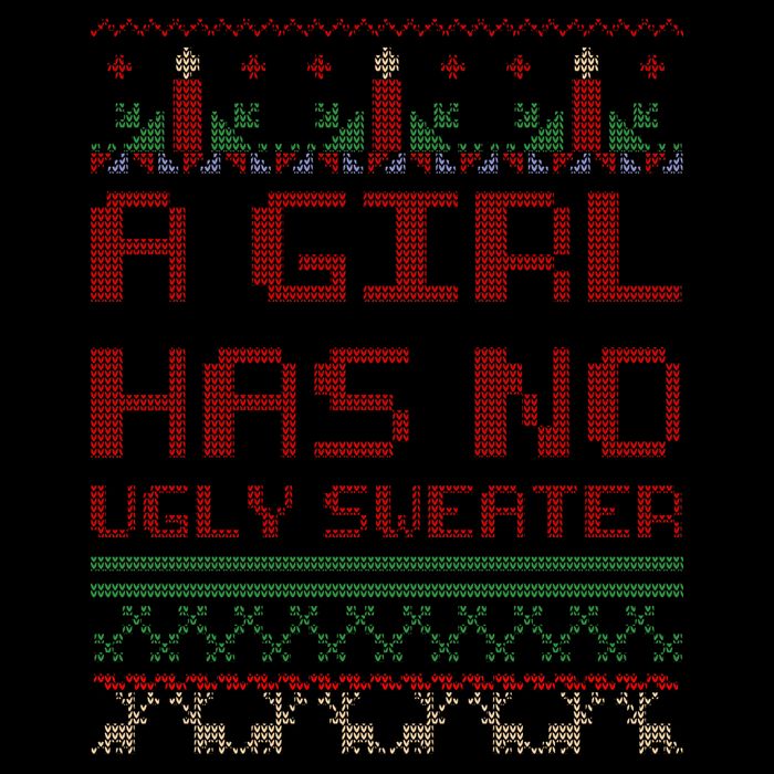 A Girl Has No Ugly Sweater Funny Christmas Sweatshirt
