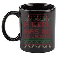 A Girl Has No Ugly Sweater Funny Christmas 11oz C Handle Ceramic Mug