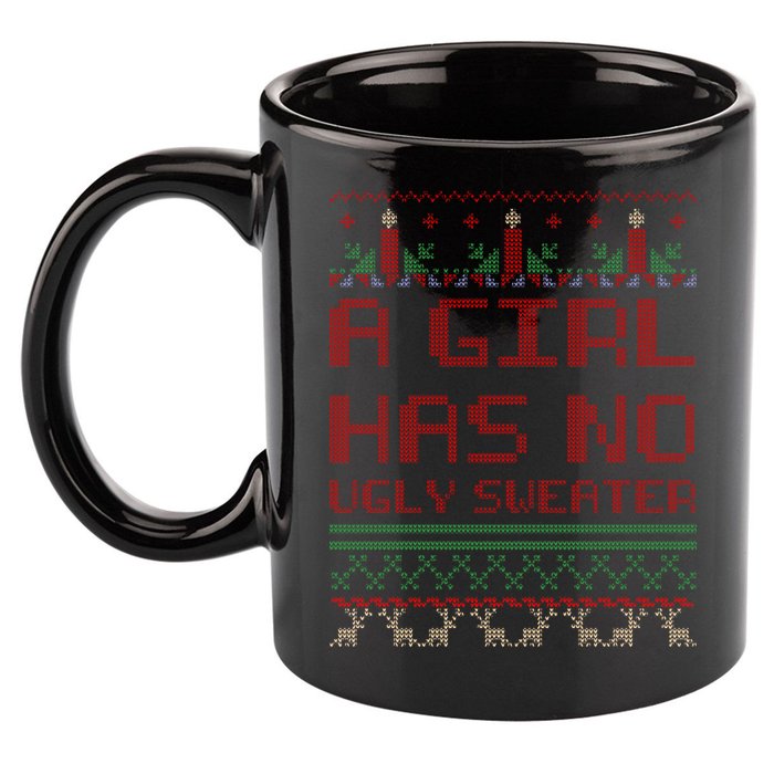 A Girl Has No Ugly Sweater Funny Christmas 11oz C Handle Ceramic Mug