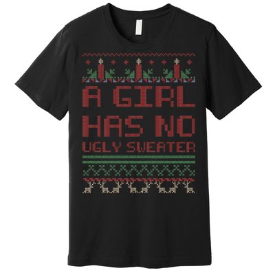 A Girl Has No Ugly Sweater Funny Christmas Premium T-Shirt