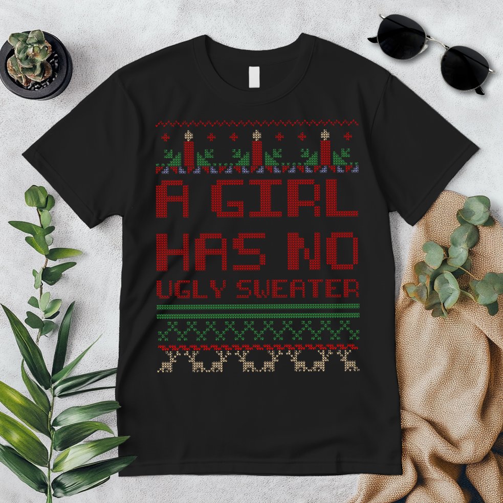 A Girl Has No Ugly Sweater Funny Christmas Premium T-Shirt