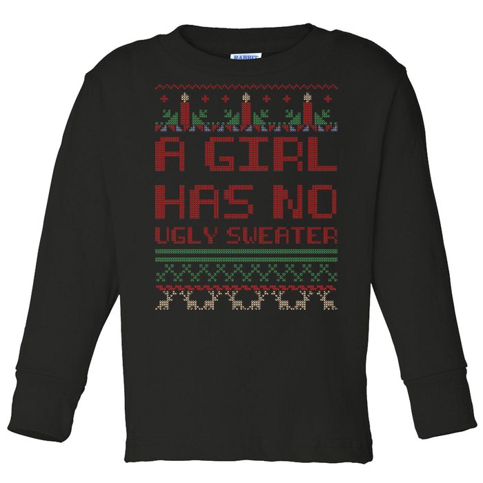 A Girl Has No Ugly Sweater Funny Christmas Toddler Long Sleeve Shirt