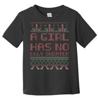 A Girl Has No Ugly Sweater Funny Christmas Toddler T-Shirt