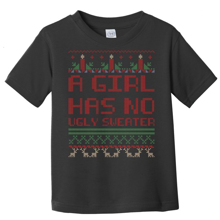 A Girl Has No Ugly Sweater Funny Christmas Toddler T-Shirt