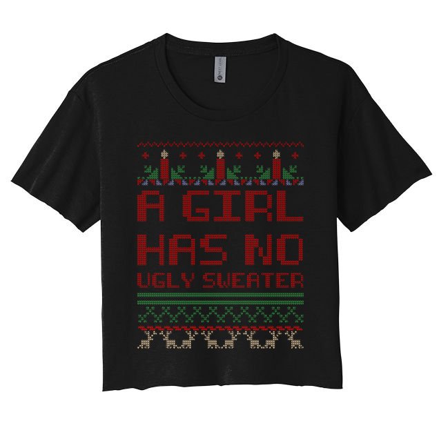 A Girl Has No Ugly Sweater Funny Christmas Crop Top