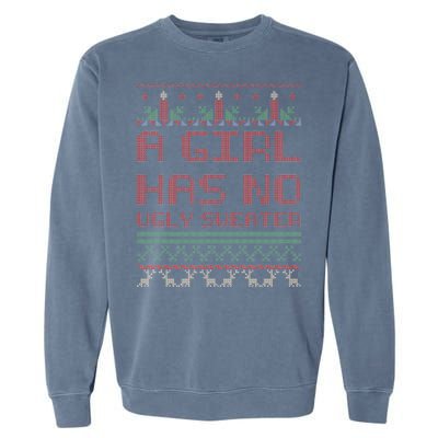 A Girl Has No Ugly Sweater Funny Christmas Garment-Dyed Sweatshirt