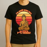 A little Go F**k Yourself Funny Buddha T-Shirt