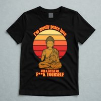 A little Go F**k Yourself Funny Buddha T-Shirt
