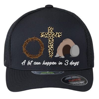 A Lot Can Happen in 3 Day Celebrating Easter Flexfit Unipanel Trucker Cap