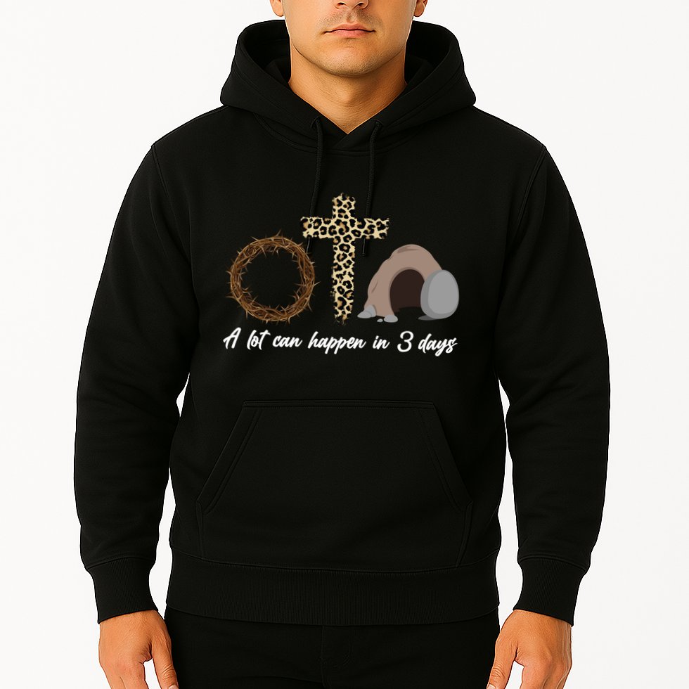 A Lot Can Happen in 3 Day Celebrating Easter Hoodie
