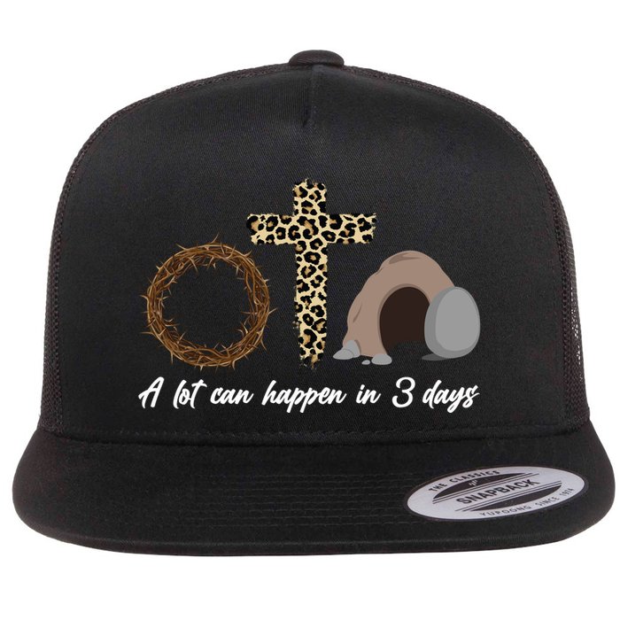A Lot Can Happen in 3 Day Celebrating Easter Flat Bill Trucker Hat