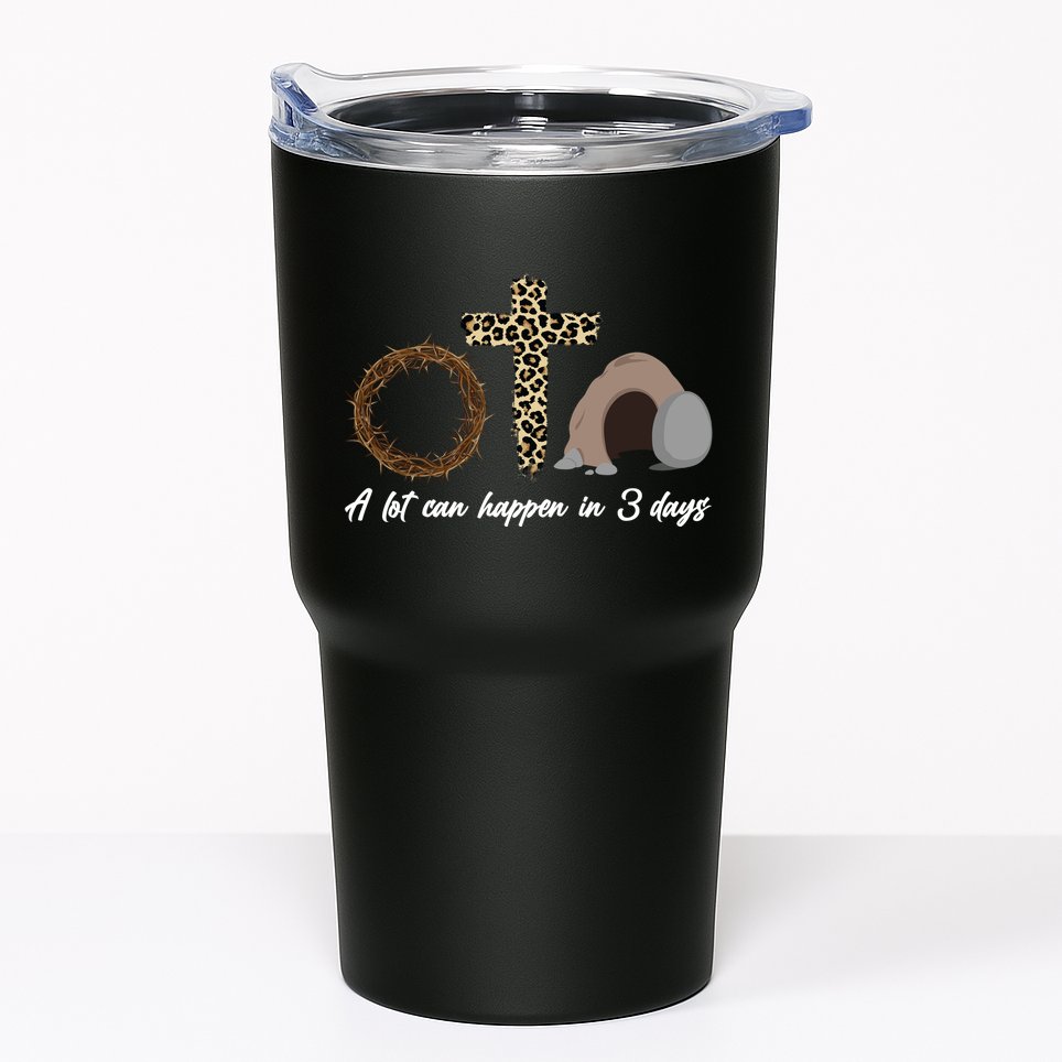 A Lot Can Happen in 3 Day Celebrating Easter Tumbler